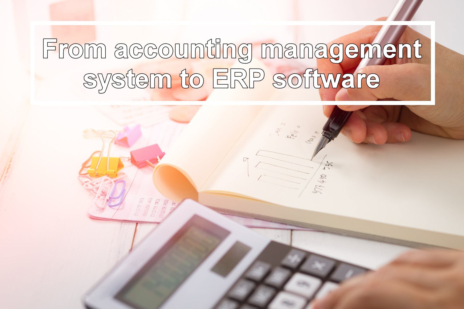 From accounting management system to ERP software